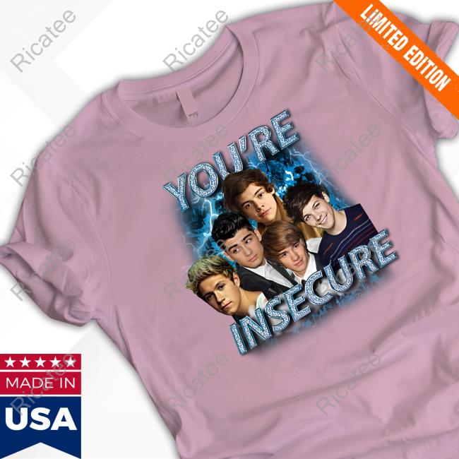 Sadstreet Store You're Insecurity Tee Shirt Sadstreet Store You're Insecurity Long Sleeve T Shirt