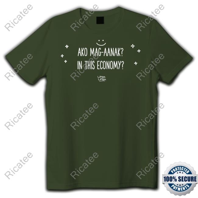 Ako Mag-Aanak In This Economy Tee Shirts