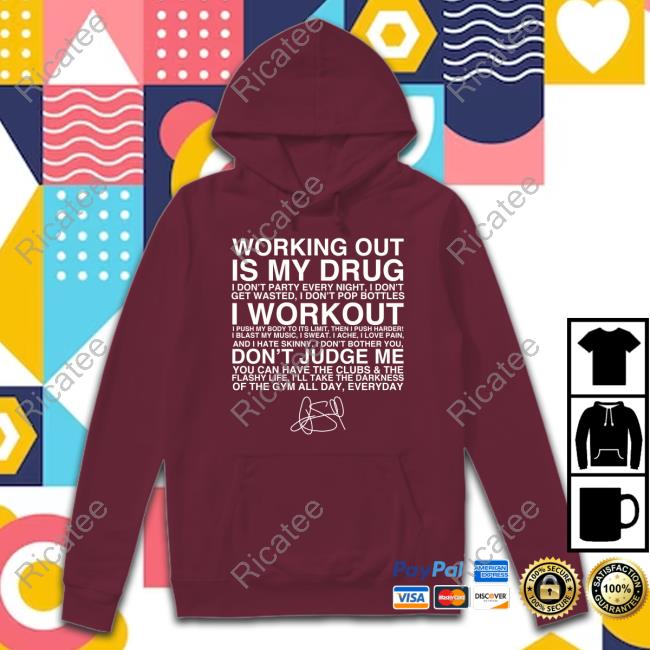 Joey Swoll Working Out Is My Drug I Don't Party Every Night I Don't Get Wasted I Don't Pop Bottles I Workout Shirt Joey Swoll Working Out Is My Drug I Don't Party Every Night I Don't Get Wasted I Don't Pop Bottles I Workout Shirt