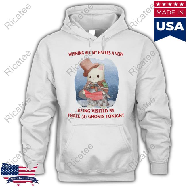 https://teetori.com/campaign/wishing-all-my-haters-a-very-being-visited-by-three-3-ghosts-tonight