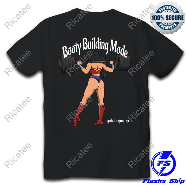 Goldenpumpclo Booty Building Mode Goldenpump Shirt Goldenpumpclo Booty Building Mode Goldenpump Shirt
