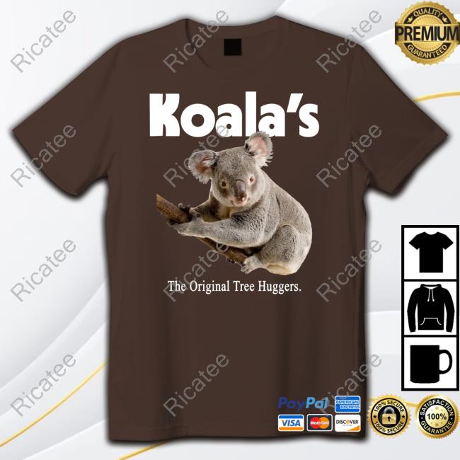 Koalas The Original Tree Huggers Sweatshirt Koalas The Original Tree Huggers Sweatshirt
