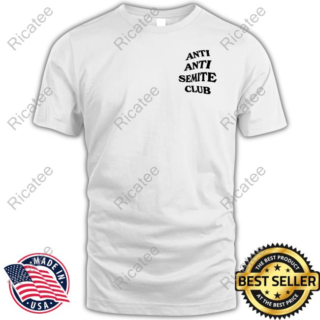 Jewishunpacked Anti Anti Semite Club Shirts Jewishunpacked Shop Anti Anti Semite Club Tee Shirts