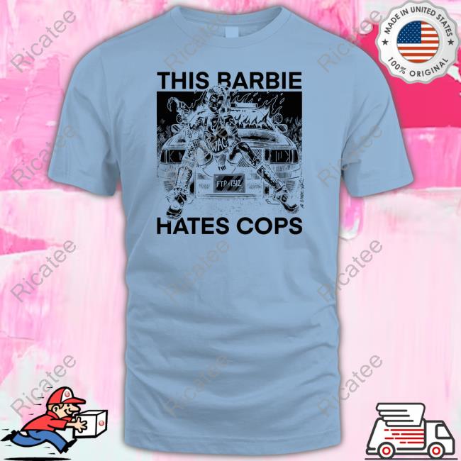 This Barbie Hates Cops T Shirt Punkwithacamera Store