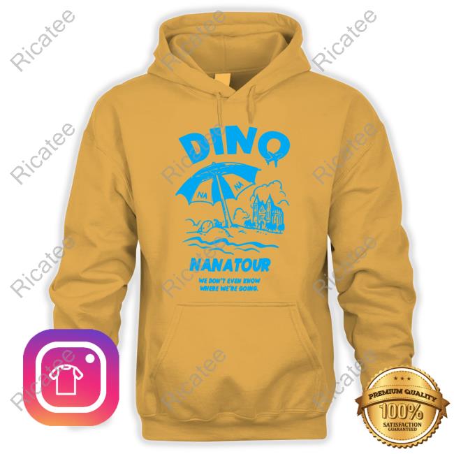Official Dino Nanatour We Don't Even Know Where We're Going T Shirt