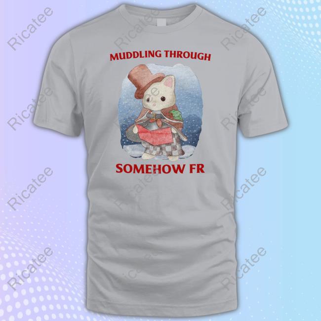 Muddling Through Somehow Fr Hooded Sweatshirt