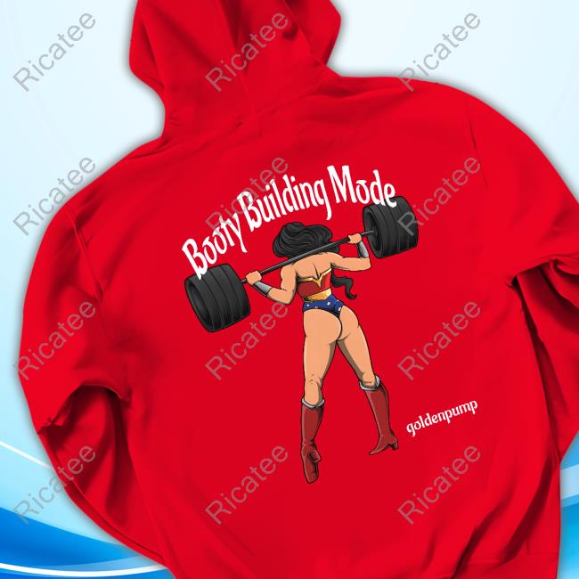 Goldenpumpclo Booty Building Mode Goldenpump Shirt Goldenpumpclo Booty Building Mode Goldenpump Shirt