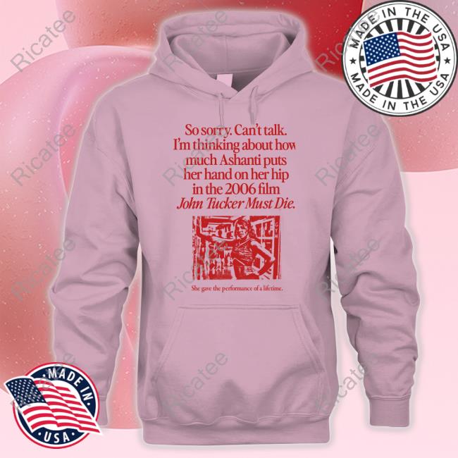 Waveygoods Sorry Can't Talk I'm Thinking About How Much Ashanti Puts Her Hand On Her Hip Hoodie Waveygoods Shop Sorry Can't Talk I'm Thinking About How Much Ashanti Puts Her Hand On Her Hip Official