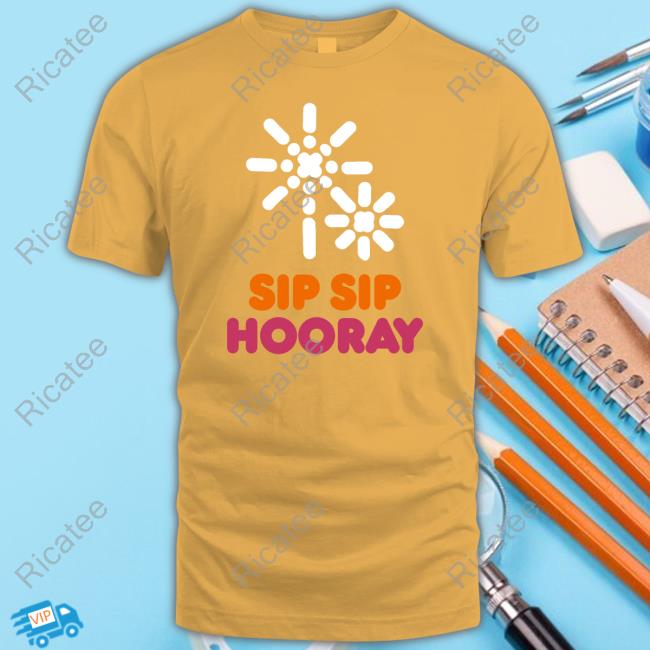 Neooo_Bs Sip Sip Hooray Dunkin'​ Tee Shirt