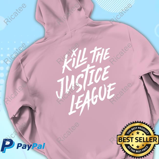 Suicide Squad Kill The Justice League Hoodie Suicide Squad Kill The Justice League Shirts