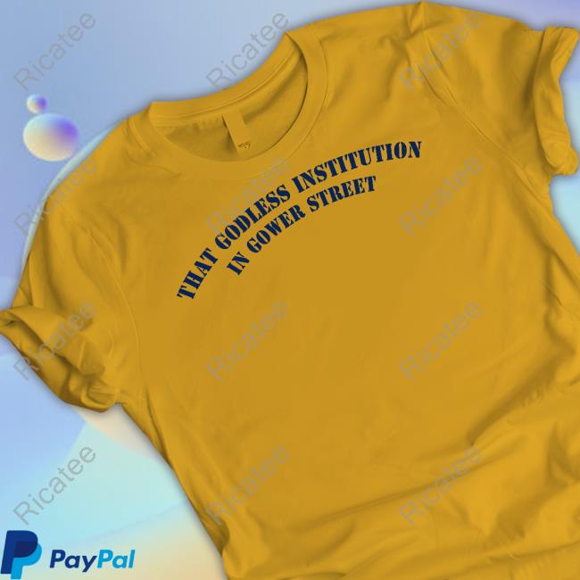 Ezramichelmusic That Godless Institution In Gower Street Tee Shirt