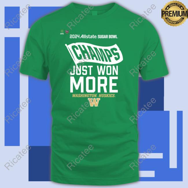 2024 Allstate Sugar Bowl Champs Just Won More Washington Huskies Official Shirt