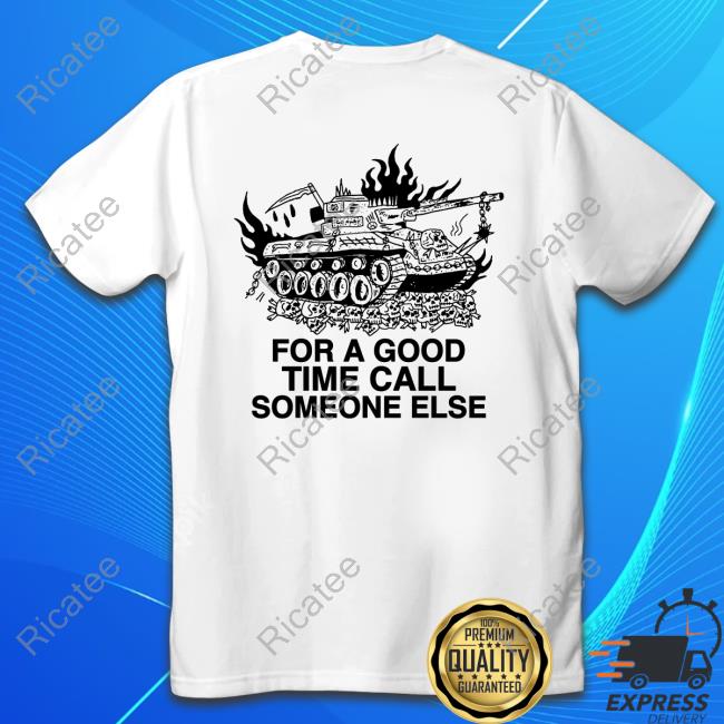 For A Good Time Call Someone Else Long Sleeve T Shirt Heavyslime Store