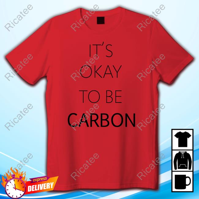 Conceptualjames It's Okay To Be Carbon Tee