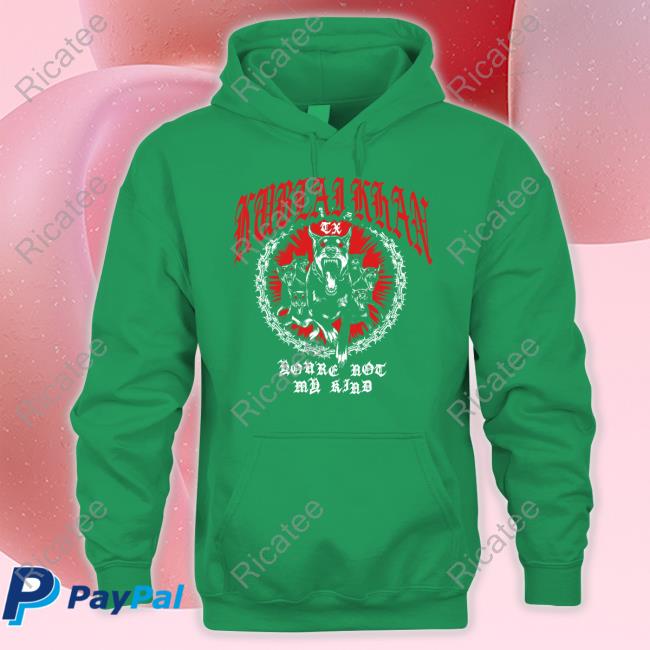 Kublai Khan You're Not My Kind Dog Sweatshirt
