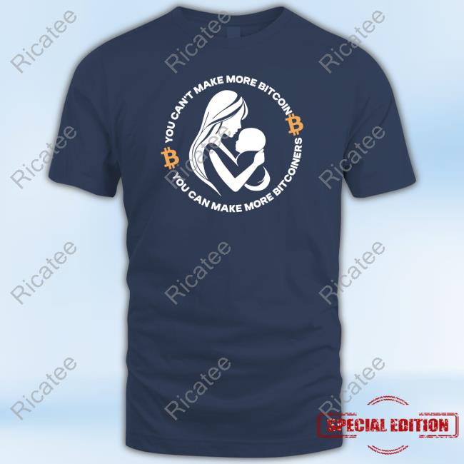Love Is Bitcoin You Can't Make More Bitcoin You Can Make More Bitcoiners Sweatshirt