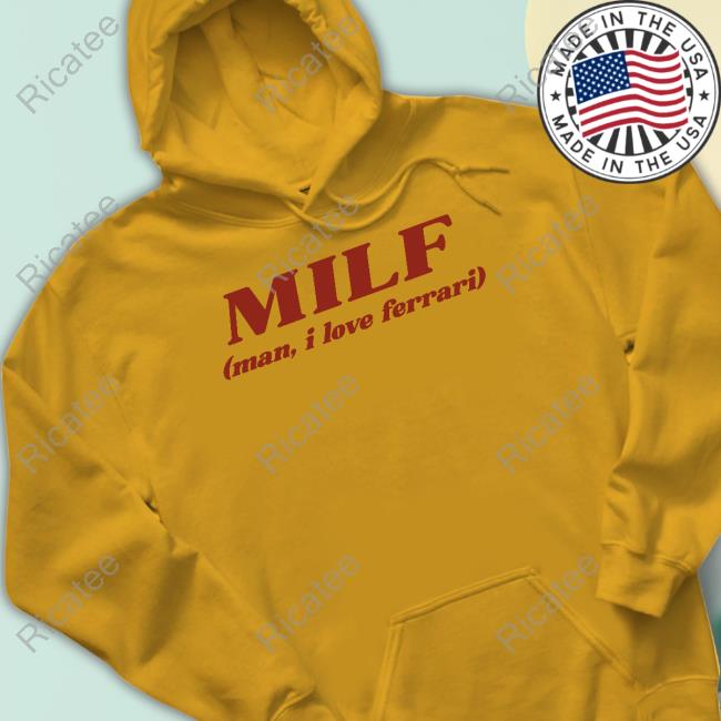 Milf Man I Love Ferrari Sweatshirt