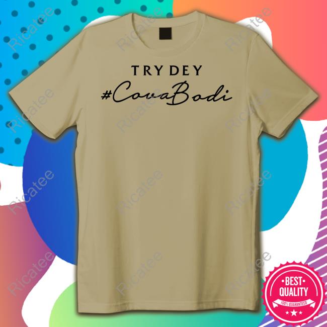 Try Dey Covabodi Tee Shirt