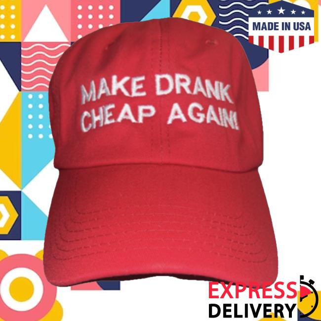 Make Drank Cheap Again Hat Cap