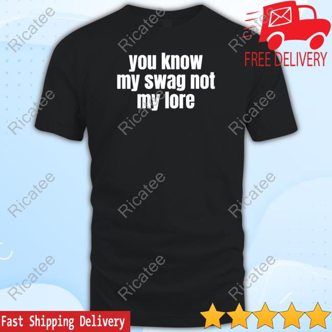 Vibe2k Shop You Know My Swag Not My Lore Hooded Sweatshirt