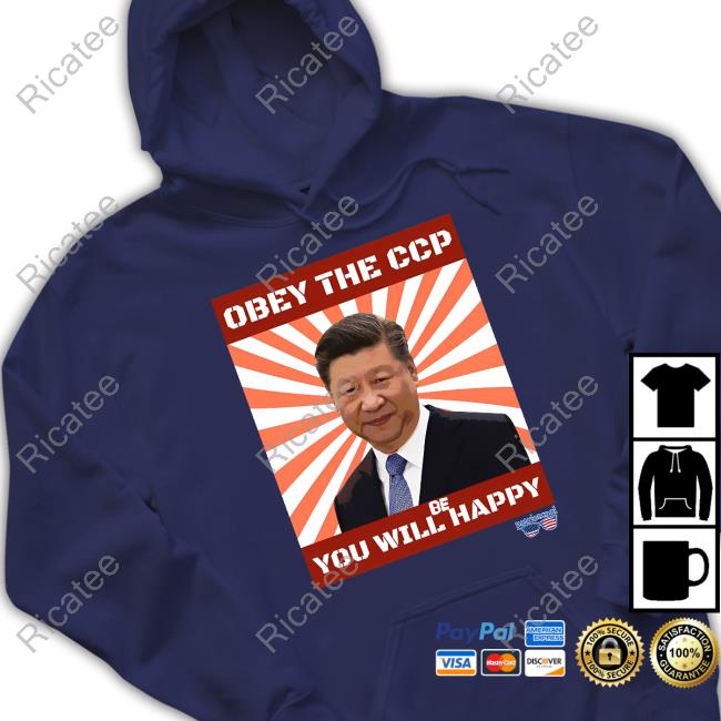 Xi Jinping Obey The Ccp You Will Be Happy Hoodie