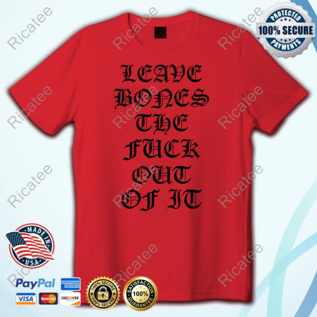 Rolling Loud Leave Bones The Fuck Out Of It Hoodie Sweatshirt