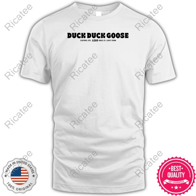 Duck Duck Goose New Shirt