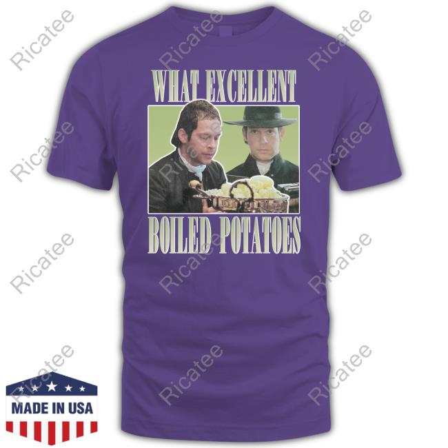 Mr Collins What Excellent Boiled Potatoes Tee Shirt