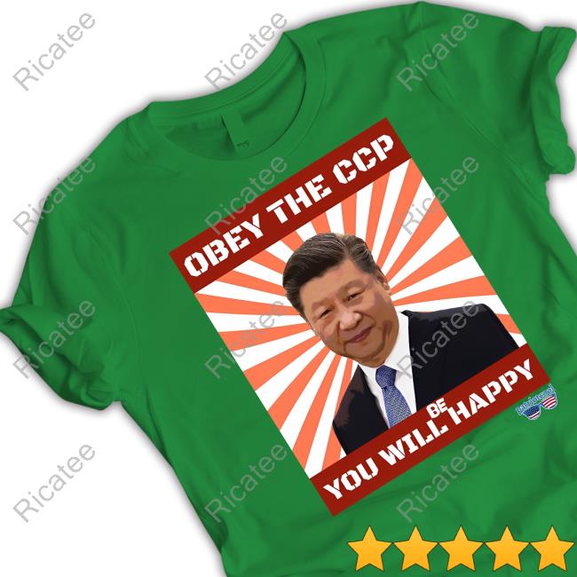 Xi Jinping Obey The Ccp You Will Be Happy Tee Shirt Brendan Kavanagh