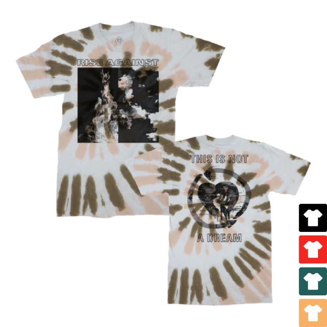 Trending Artist First Merch Store Rise Against Not A Dream Shirts (Dyed) Artistfirst Shop