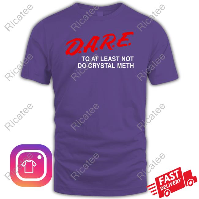 D.A.R.E To At Least Not Do Crystal Meth Hoodie