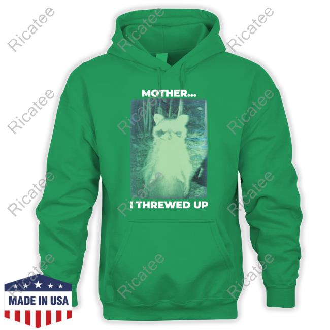 Mother I Threw Up Shirts