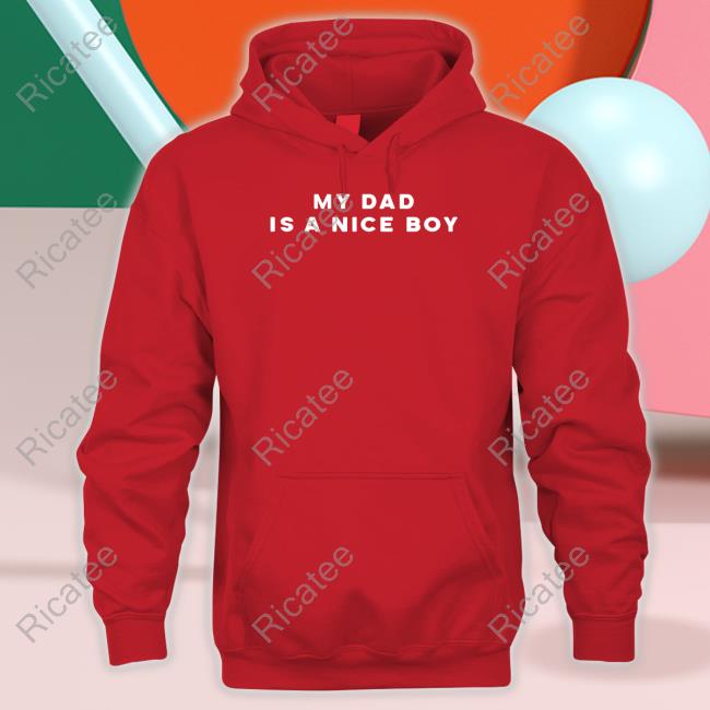 My Dad Is A Nice Boy Tee