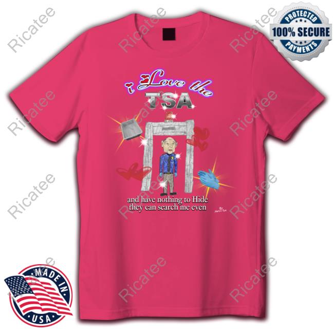 Marcuspork I Love The TSA Tee