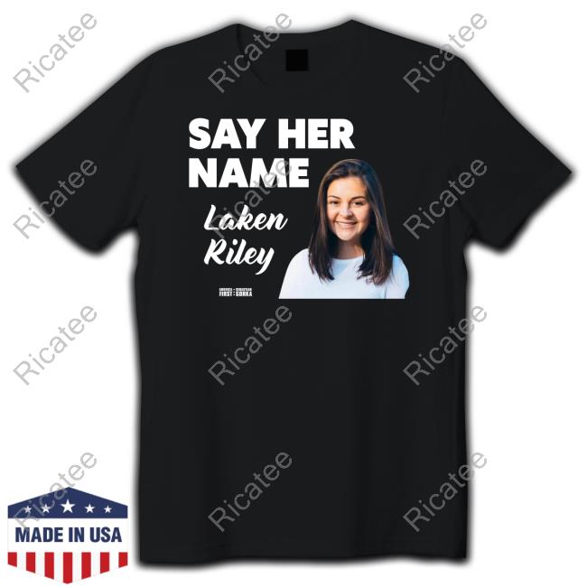 Say Her Name Laken Riley Sweatshirt Official Sebastian Gorka Store Say Her Name Laken Riley Hoodie