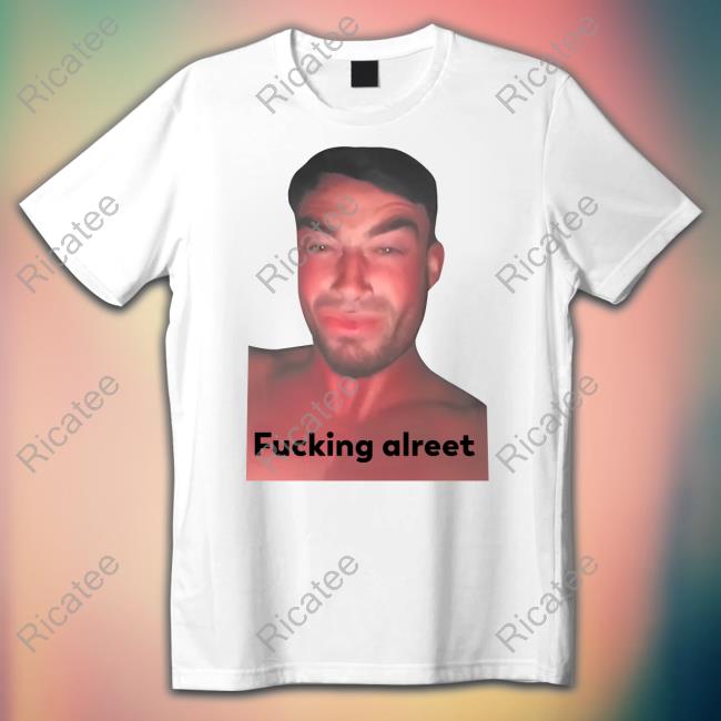 Mitchell Sercombe Fucking Alreet Funny T-Shirt Mitchell Sercombe Fucking Alreet Funny T-Shirt