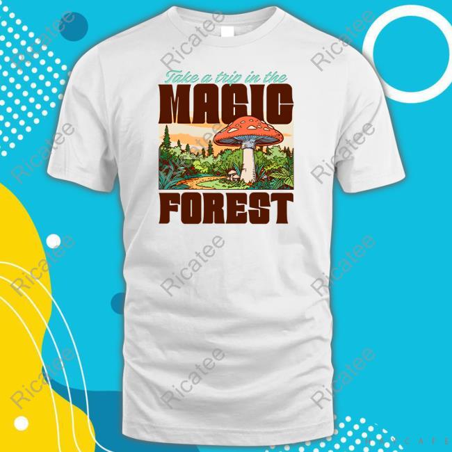Four Twenty Store Take A Trip In The Magic Forest T-Shirt