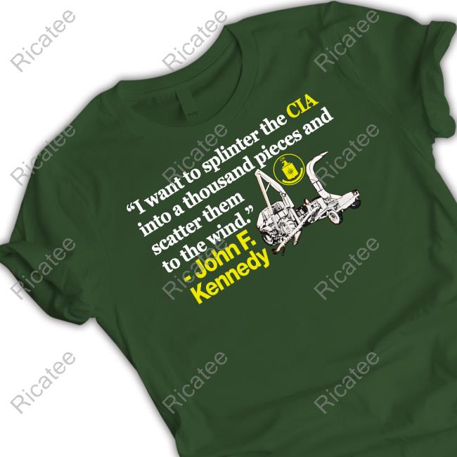I Want To Splinter The Cia Into A Thousand Pieces And Scatter Them To The Wind John F. Kennedy Hoodie
