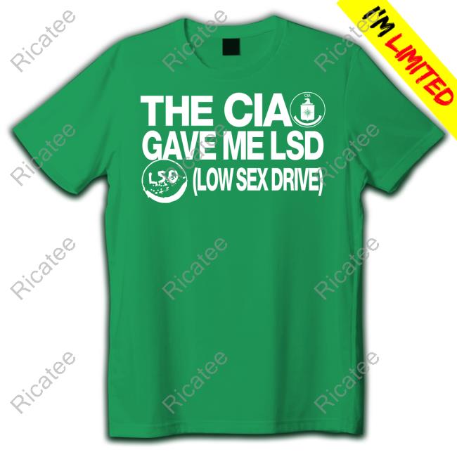The Cia Gave Me Lsd Low Sex Drive Hoodie