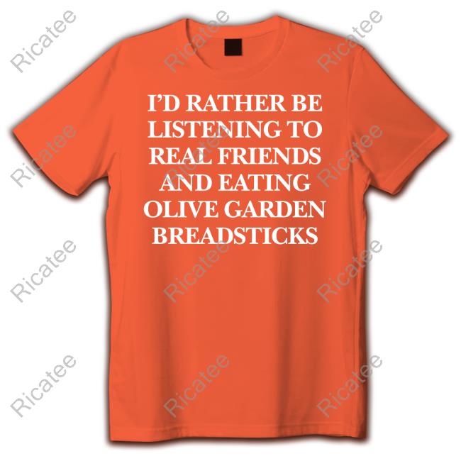 Realfriends I'd Rather Be Listening To Real Friends And Eating Olive Garden Breadsticks Hoodie