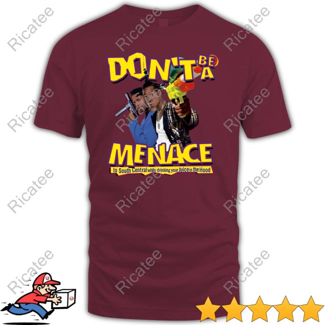 Don't Be A Menace Shirt