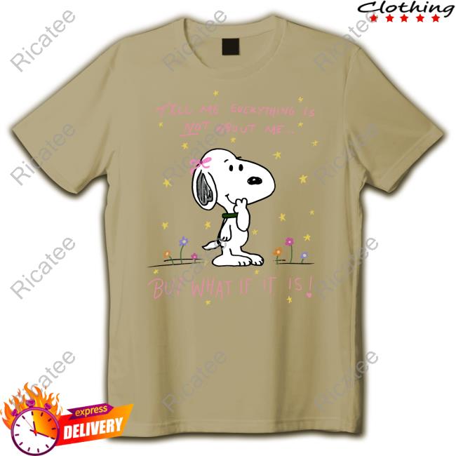 Snoopy X Tortured Poets Tell Me Everything Is Not About Me But What If It Is Tees