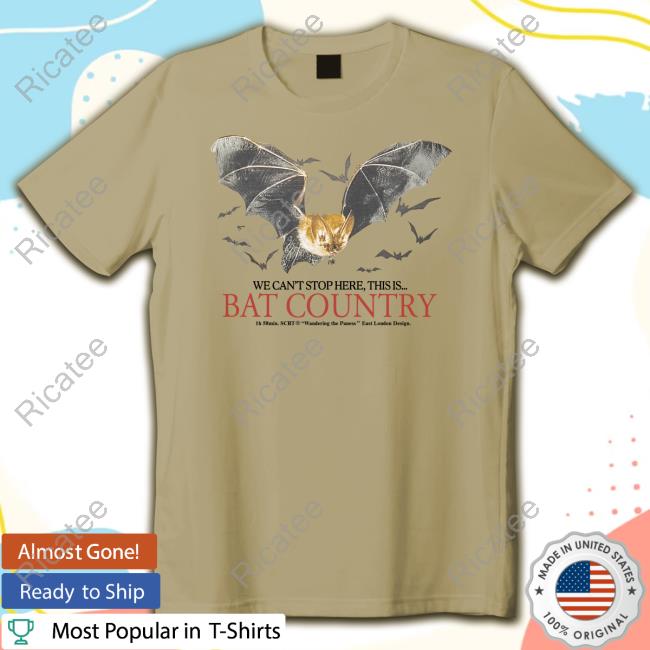 Limited We Can't Stop Here This Is Bat Country Shirts