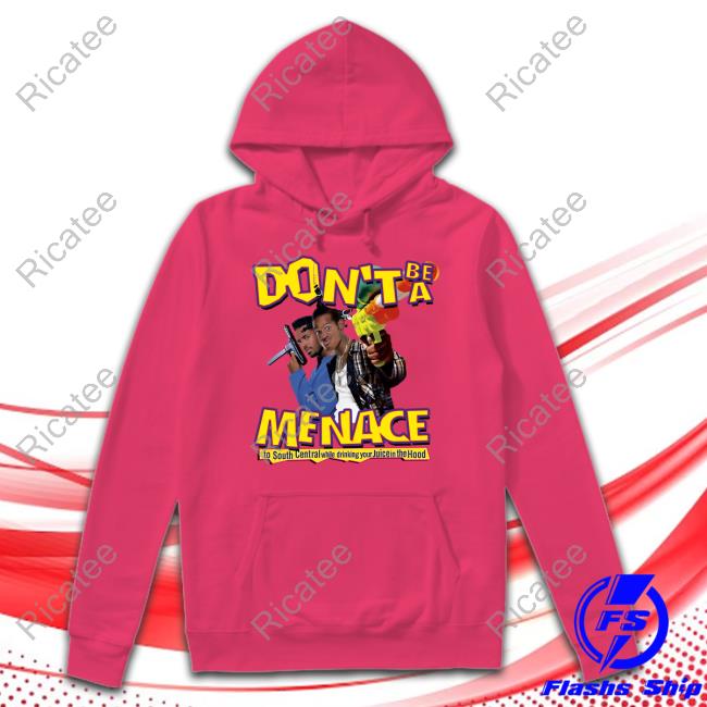 Don't Be A Menace T Shirt