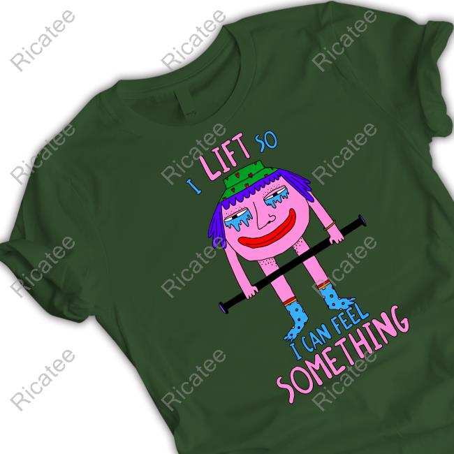 I Lift So I Can Feel Something Long Sleeve T Shirt Official Gotfunny Store I Lift So I Can Feel Something Long Sleeve T Shirt Official Gotfunny Store