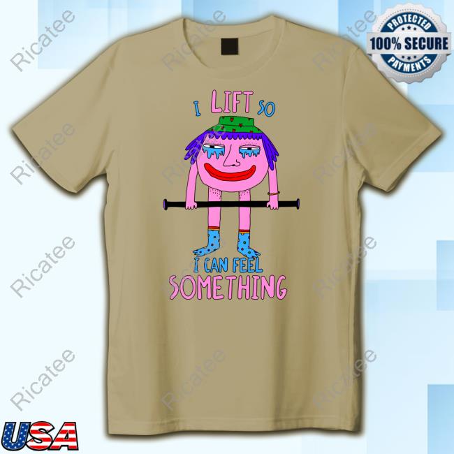 I Lift So I Can Feel Something Long Sleeve T Shirt Official Gotfunny Store I Lift So I Can Feel Something Long Sleeve T Shirt Official Gotfunny Store