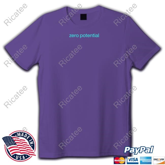Zero Network Zero Potential New Shirt Zero Network Zero Potential New Shirt