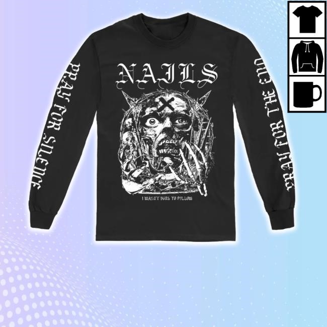 Allinmerch Nails Wasn't Born To Follow Longsleeve Shirt