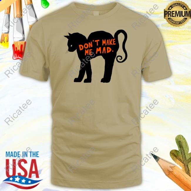 Fiorenza_Art Don't Make Me Mad Cat Shirt Elena Fiorenza Fiorenza_Art Don't Make Me Mad Cat Shirt Elena Fiorenza