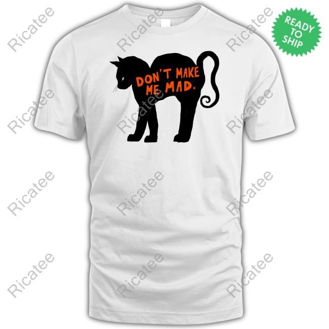 Fiorenza_Art Don't Make Me Mad Cat Shirt Elena Fiorenza Fiorenza_Art Don't Make Me Mad Cat Shirt Elena Fiorenza